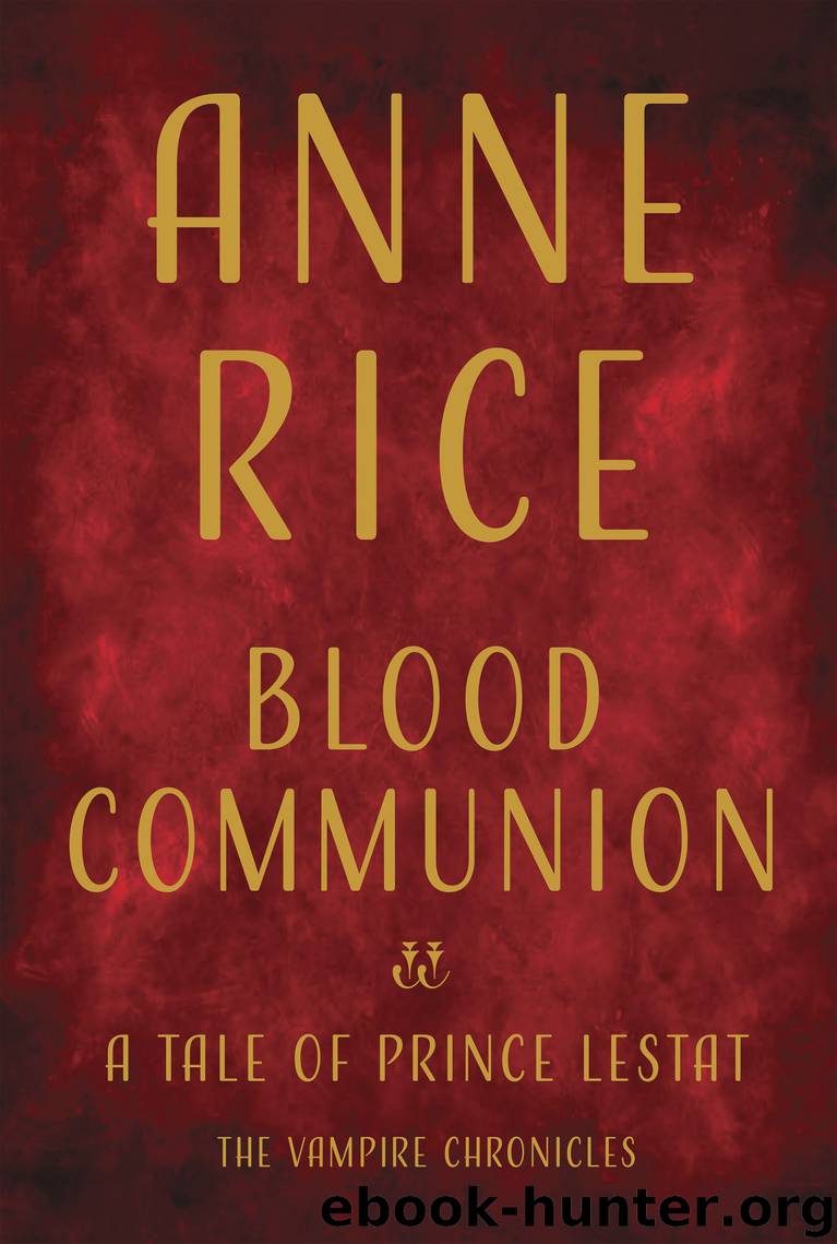 Blood Communion by Anne Rice