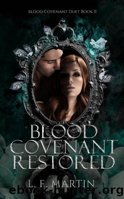 Blood Covenant Restored (Blood Covenant Duet Book 2) (A Blood Covenant World Novel) by L.E. Martin