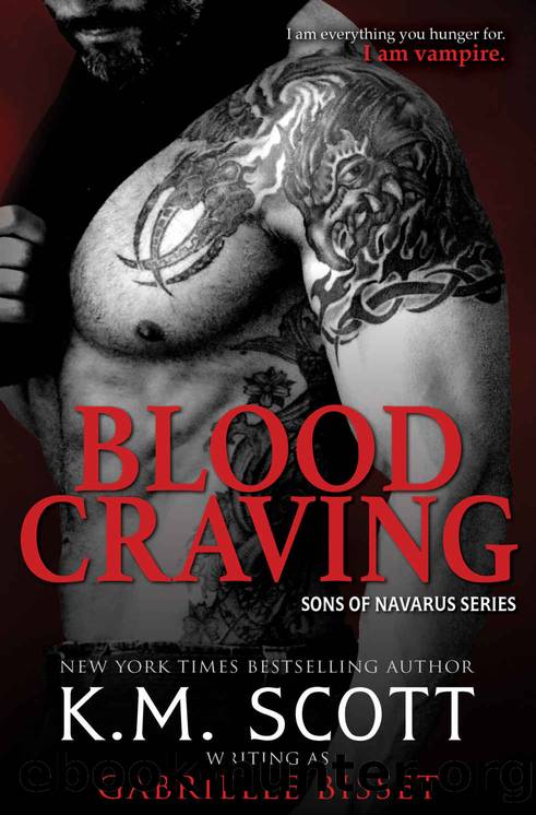 Blood Craving (Sons of Navarus #5) by K.M. Scott & Gabrielle Bisset