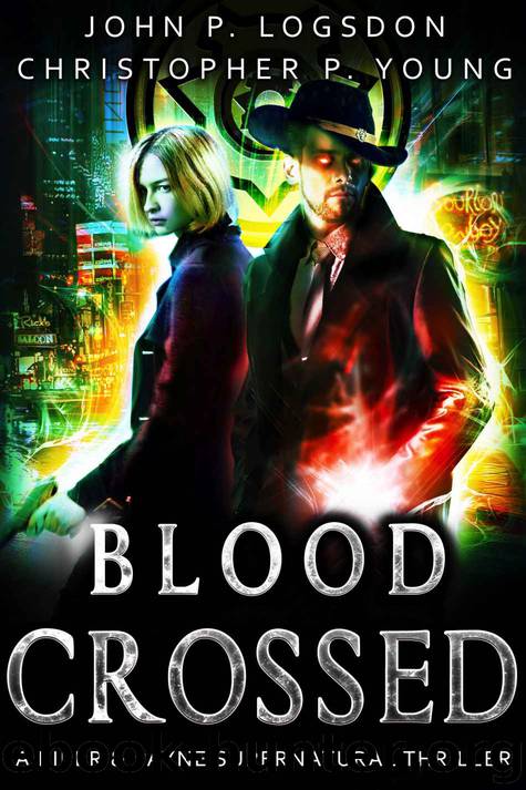 Blood Crossed: A Piper & Payne Supernatural Novel, #1 (Netherworld Paranormal Police Department) by John P. Logsdon & Christopher P. Young