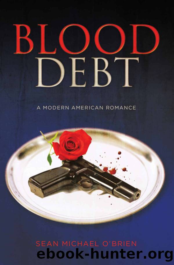 Blood Debt: A Modern American Romance by Sean O'Brien