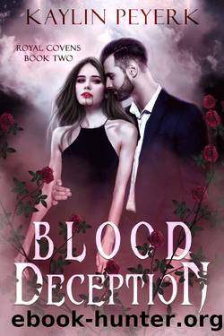 Blood Deception: A Reverse Harem Paranormal Romance (Royal Covens Book 2) by Kaylin Peyerk