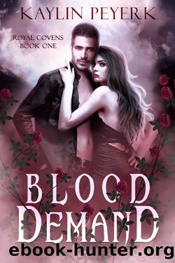 Blood Demand: A Vampire Paranormal Romance (Royal Covens Book 1) by Kaylin Peyerk