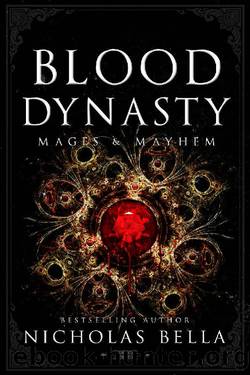 Blood Dynasty: Dark Romance (Mages & Mayhem Book 2) by Nicholas Bella