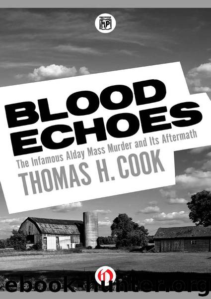 Blood Echoes: The Infamous Alday Mass Murder and Its Aftermath by Cook Thomas H