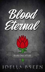 Blood Eternal: Book One of Salt by Idella Breen
