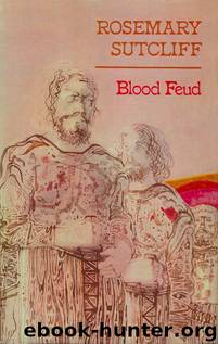 Blood Feud by Rosemary Sutcliff