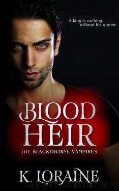Blood Heir: The Blood Trilogy #3 (The Blackthorne Vampires) by K. Loraine & Kim Loraine