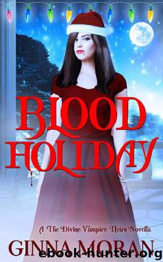 Blood Holiday: The Divine Vampire Heirs Novella by Ginna Moran