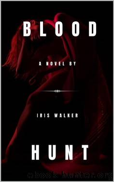 Blood Hunt (The Bloodborn Series Book 1) by Iris Walker