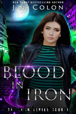 Blood In Iron (The Iron Series Book 1) by J.N. Colon