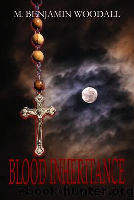 Blood Inheritance by M. Benjamin Woodall