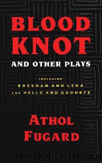Blood Knot and Other Plays by Athol Fugard