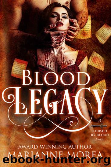 Blood Legacy (Cursed by Blood Saga Book 3) by Marianne Morea