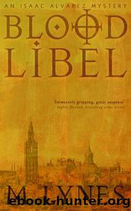 Blood Libel: An Isaac Alvarez Mystery (Isaac Alvarez Mysteries Book 1) by M Lynes