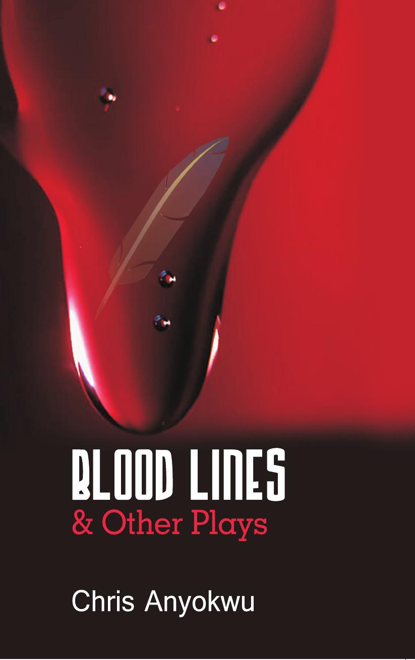 Blood Lines and other Plays by Chris Anyokwu