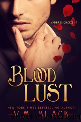 Blood Lust (Vampire's Choice #1) by V. M. Black