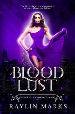 Blood Lust, Book 3: Reverse Harem Immortal Devotion Series by Raylin Marks