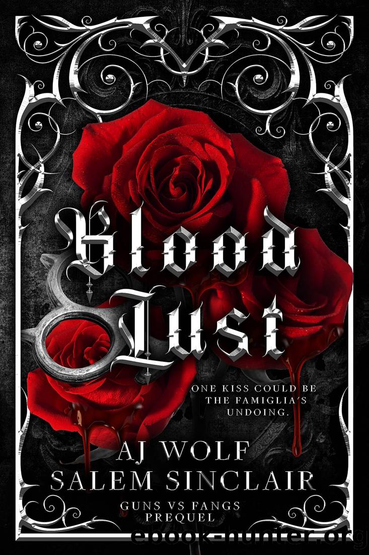 Blood Lust: A Dark Vampire Mafia Romance (Guns vs Fangs Book 1) by AJ Wolf & Salem Sinclair