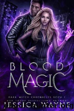Blood Magic (Dark Witch Chronicles #1) by Jessica Wayne