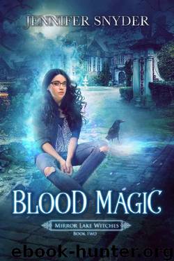 Blood Magic (Mirror Lake Witches Book 2) by Jennifer Snyder