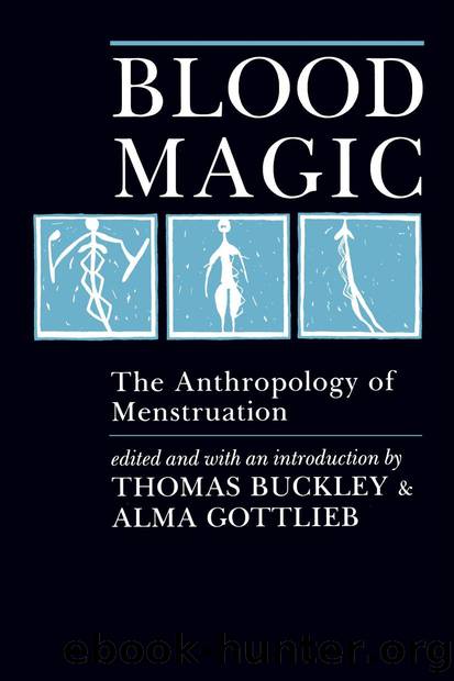 Blood Magic by The Anthropology of Menstruation By Thomas Buckley