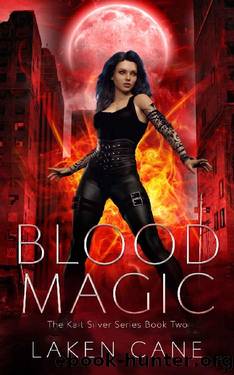 Blood Magic: An Urban Fantasy Wolf Shifter Series (Kait Silver Book 2) by Laken Cane