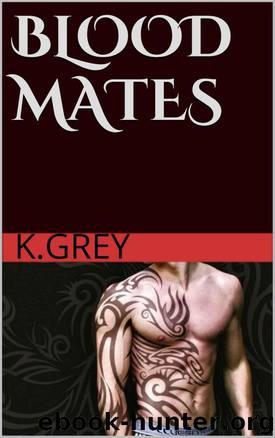 Blood Mates by K. Grey