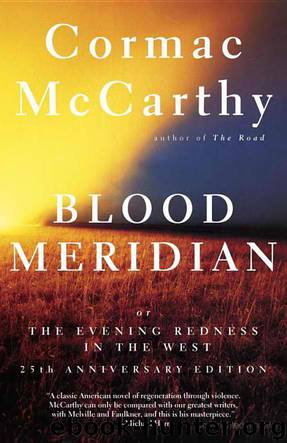 Blood Meridian, Or, the Evening Redness in the West by Cormac Mccarthy