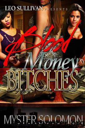 Blood Money Bitchez by Myster Solomon
