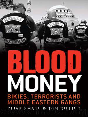 Blood Money: Bikies, terrorists and Middle Eastern gangs by Clive Small; Tom Gilling