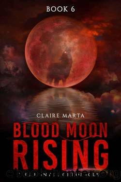 Blood Moon Rising by Claire Marta