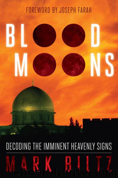 Blood Moons: Decoding the Imminent Heavenly Signs by Biltz Mark