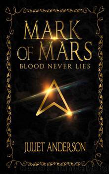 Blood Never Lies (Mark of Mars) by Juliet Anderson
