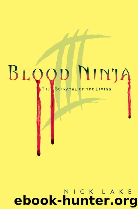 Blood Ninja III: The Betrayal of the Living by Lake Nick