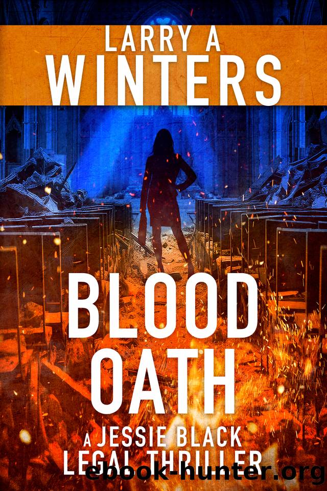 Blood Oath (Jessie Black Legal Thrillers Book 12) by Larry A. Winters