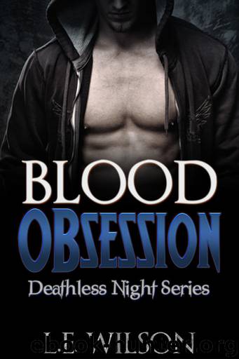 Blood Obsession (A Vampire Paranormal Romance) (Deathless Night Series Book 3) by L.E. Wilson