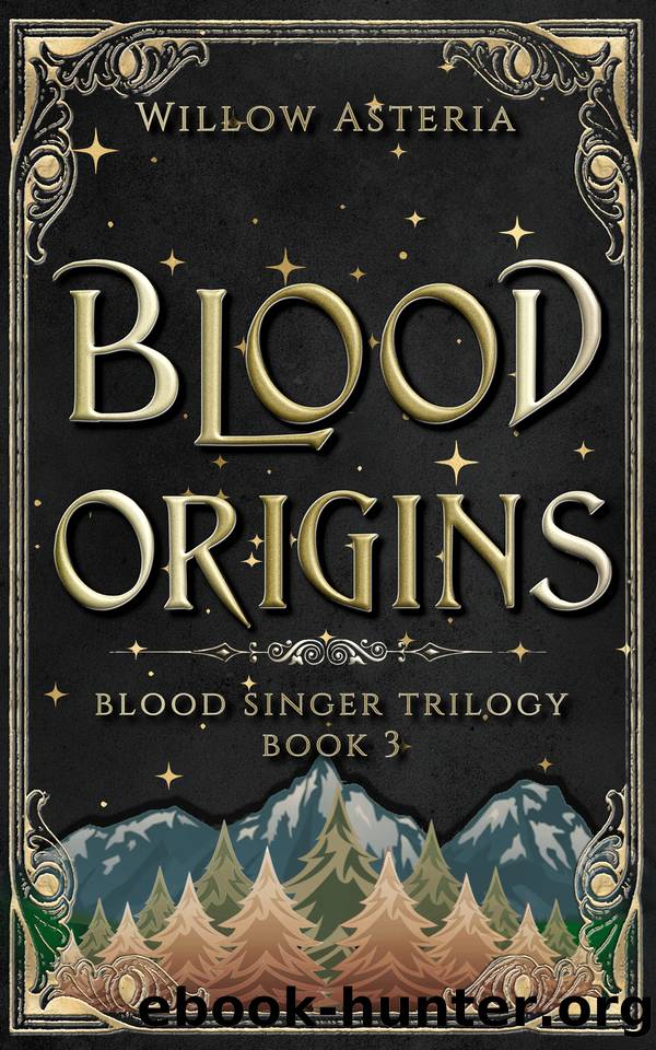 Blood Origins (Blood Singer Trilogy Book 3) by Willow Asteria