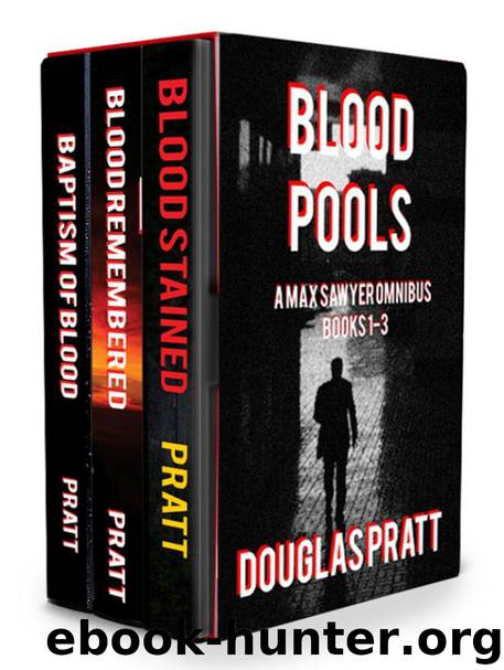 Blood Pools: A Max Sawyer Omnibus (Novels 1-3) by Pratt Douglas