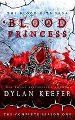 Blood Princess: The Complete Season One by Dylan Keefer