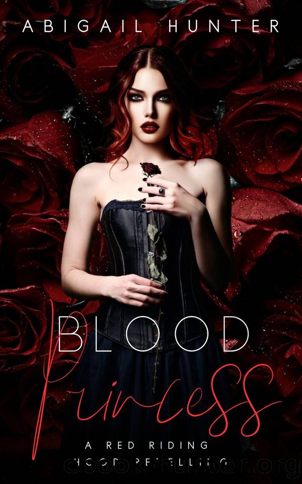 Blood Princess: Vampire x Wolf Shifter Reverse Harem Fairy Tale Retelling Red Riding Hood Fated Mates (Shades Book 1) by Abigail Hunter