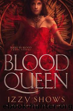 Blood Queen by Izzy Shows