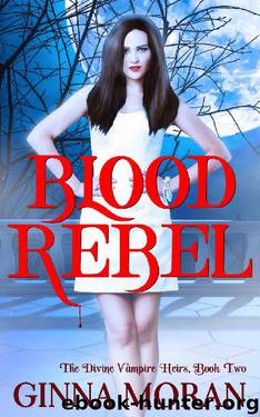 Blood Rebel (The Divine Vampire Heirs Book 2) by Ginna Moran