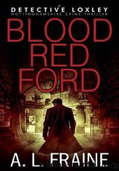 Blood Red Ford by A L Fraine