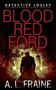Blood Red Ford: A dark and compelling British Crime Thriller by A L Fraine