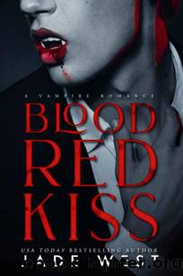 Blood Red Kiss: A Vampire Romance by Jade West