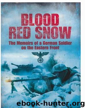 Blood Red Snow: The Memoirs of a German Soldier on the Eastern Front by Gunter Koschorrek