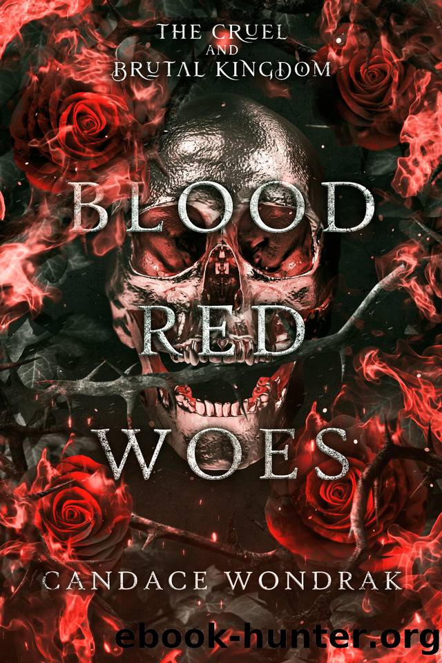 Blood Red Woes (The Cruel and Brutal Kingdom Book 1) by Candace Wondrak