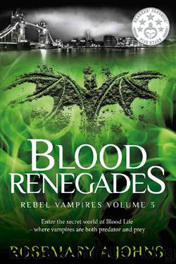 Blood Renegades (Rebel Vampires Book 3) by Rosemary A Johns