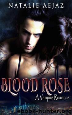 Blood Rose (Vampire Romance) by Natalie Aejaz